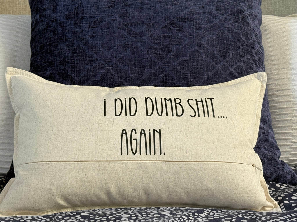 Don't Do Dumb Sh*t Pillow COVER